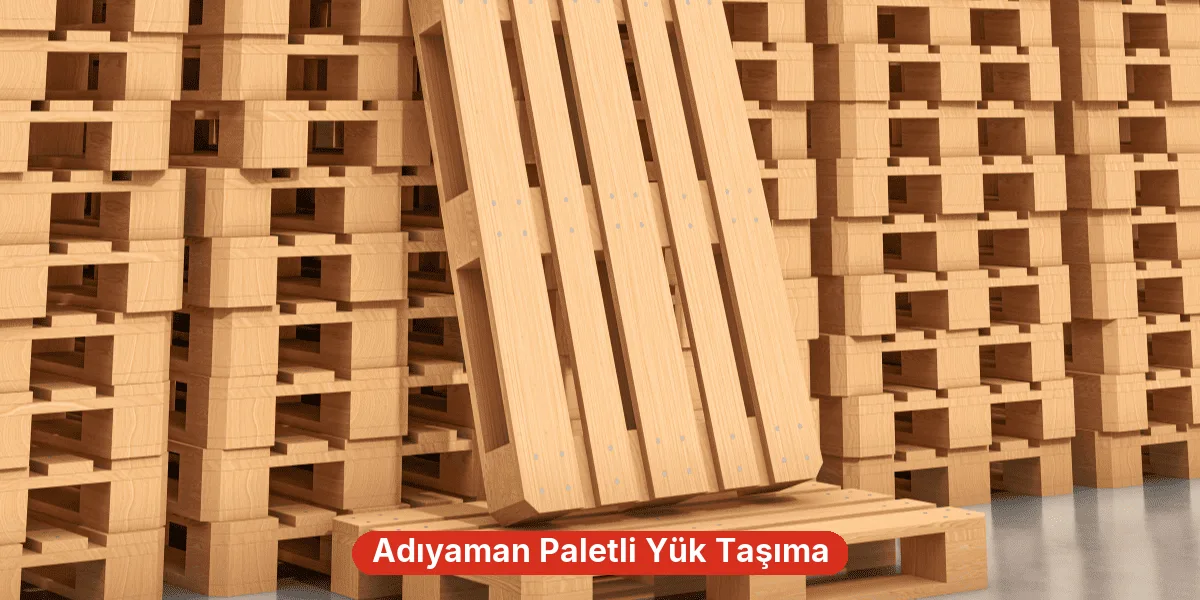Adıyaman Paletli Yük Taşıma