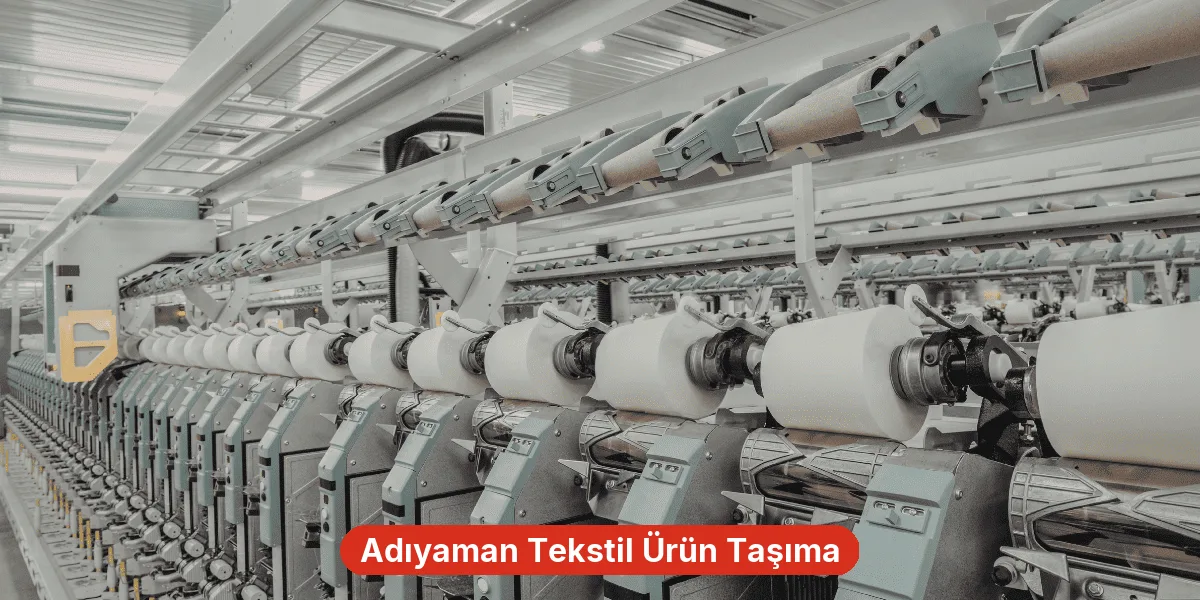 Adıyaman Tekstil Ürün Taşıma